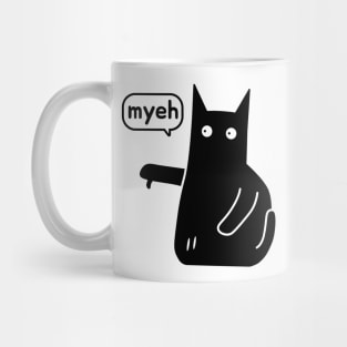 Myeh. Cat Is Angry And Protests black version Mug